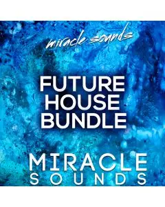 Miracle Sounds Future House BUNDLE 2