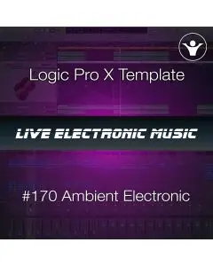 Ambient Electronic Film Score Logic Pro X Template : Live Electronic Music #170