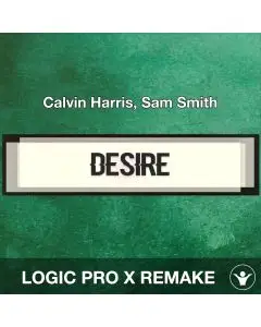 Desire - Calvin Harris, Sam Smith - Logic Pro X Remake
