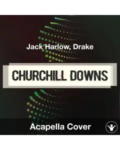 Churchill Downs - Jack Harlow, Drake - Acapella Cover