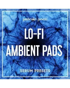 LO-FI Ambient Pads for Serum