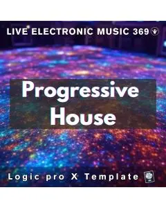 Progressive Banger - Logic Pro X Template - Live Electronic Music 369