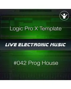 Melodic Prog House Logic Pro X Template + Free Tutorial | Live Electronic Music 042