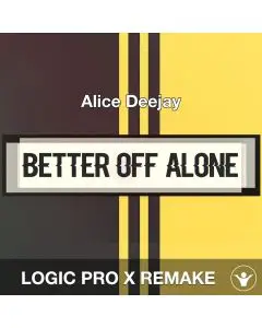 Better Off Alone - Alice Deejay - Logic Pro Remake