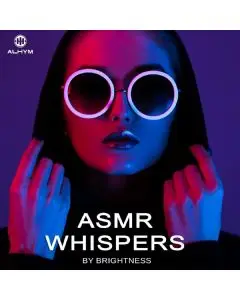Brightness - ASMR Whispers