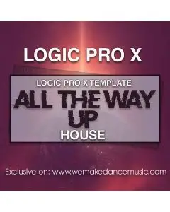 All The Way Up Logic Pro X Template