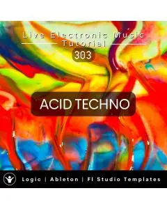 Acid Techno Template for Logic, Ableton, FL Studio + Free Tutorial | Live Electronic Music 303
