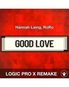 Good Love - Hannah Laing, RoRo - Logic Pro X Remake