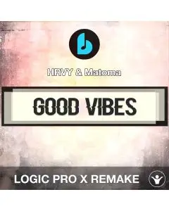 Good Vibes by HRVY & Matoma Logic Pro X Remake