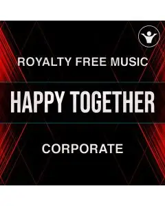 Happy Together (Uplifting and Inspiring) - Pack with 5 versions