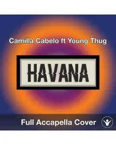 A Capella Camilla Cabelo ft Young Thug - Havana