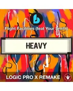 Heavy by Flight Facilities (feat Your Smith) Logic Pro X Remake