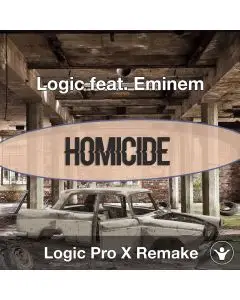 Homicide (Logic feat. Eminem) Logic Pro X Remake Template