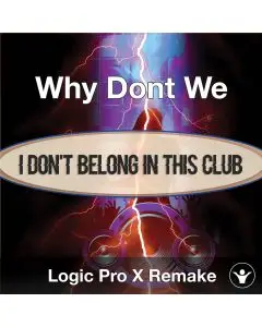 I Don't Belong In This Club (Why Don't We) Logic Pro X Remake Template