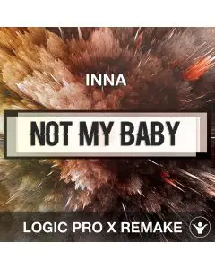 Not My Baby (INNA) - Logic 10.5 Remake Template