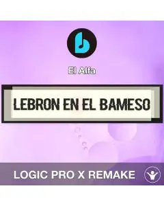 Lebron En El Bameso (Dirty) by El Alfa Logic Pro X Remake