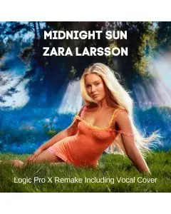 Midnight Sun-Zara Larsson-Logic Pro Remake