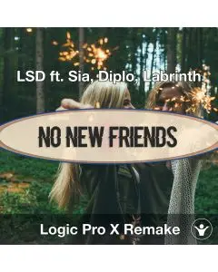 No New Friends (LSD ft. Sia, Diplo, Labrinth) Logic Pro X Remake Templ