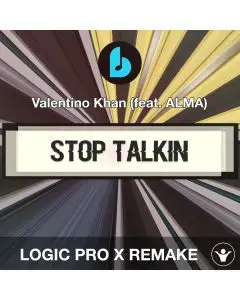 Stop Talkin by Valentino Khan (feat. ALMA) Logic Pro X Remake