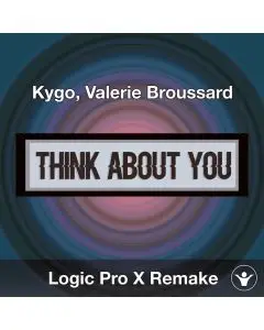 Think About You (Kygo, Valerie Broussard) Logic Pro X Remake Template