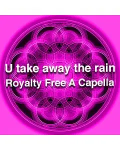 U take away the rain 