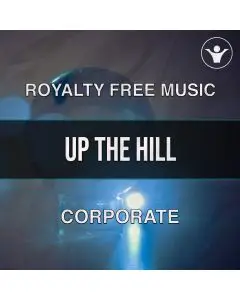 Up the Hill (An uplifting corporate song) - Pack with 6 versions