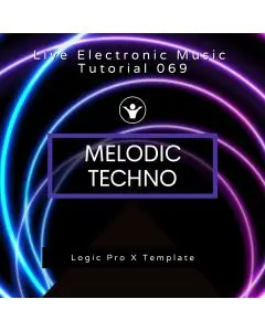 Melodic Techno Logic Pro X Template + Free Tutorial | Live Electronic Music 069