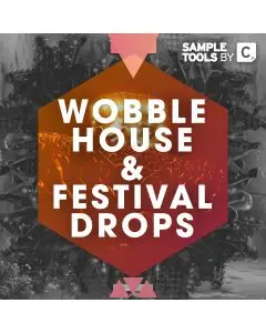 Wobble House & Festival Drops