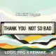 Thank You (Not So Bad)_Dimitri Vegas_Logic Pro Remake