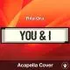 You & I - Rita Ora - Acapella Cover
